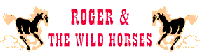 Roger & The Wild Horses